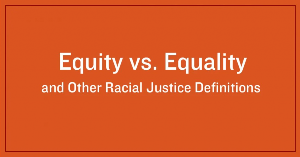 Equity vs. Equality and Other Racial Justice Definitions